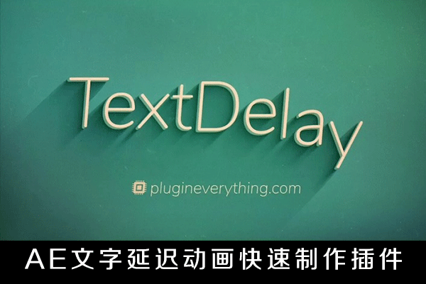 AE插件-文字延迟动画快速制作插件中文汉化版TextDelay 1.7.2 Win/Mac
