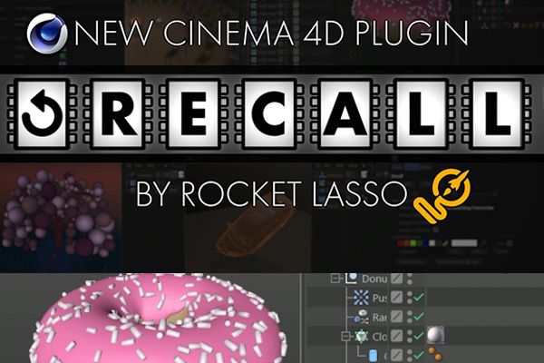 C4D插件-对象状态储存还原插件RocketLasso Recall v1.0 For C4D R18-R25 Win+使用教程