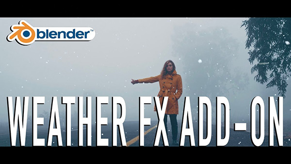 Blender插件-中文汉化模拟真实三维下雨雪冰雹天气特效插件 WeatherFX V1.0