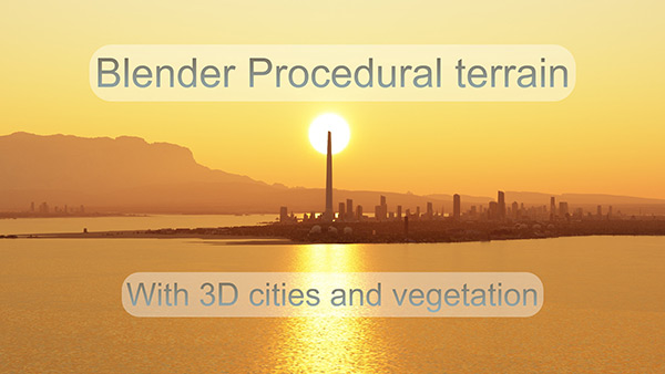 Blender插件-程序化三维城市生成器 Large Scale Procedural Terrain Generator With 3d Cities And Vegetation