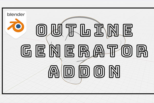 Blender边框轮廓描边效果插件 Outline Generator v1.0.1