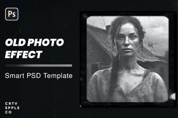 老照片效果PS智能图层模板 Old Photo Effect