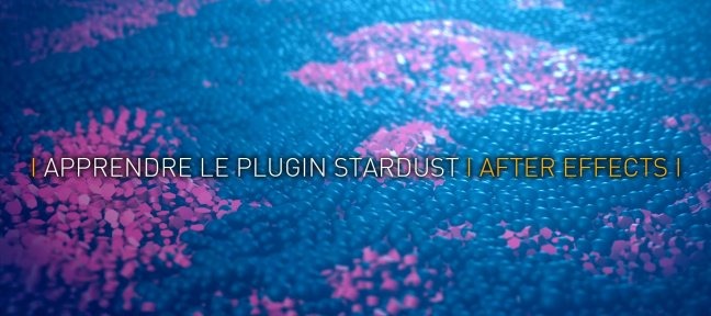 AE教程-Stardust插件教程 Learn the Stardust Plugin with After Effects