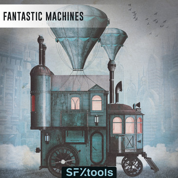 音效素材-73种蒸汽朋克奇幻风格机器工作机械音效素材 Fantastic Machines