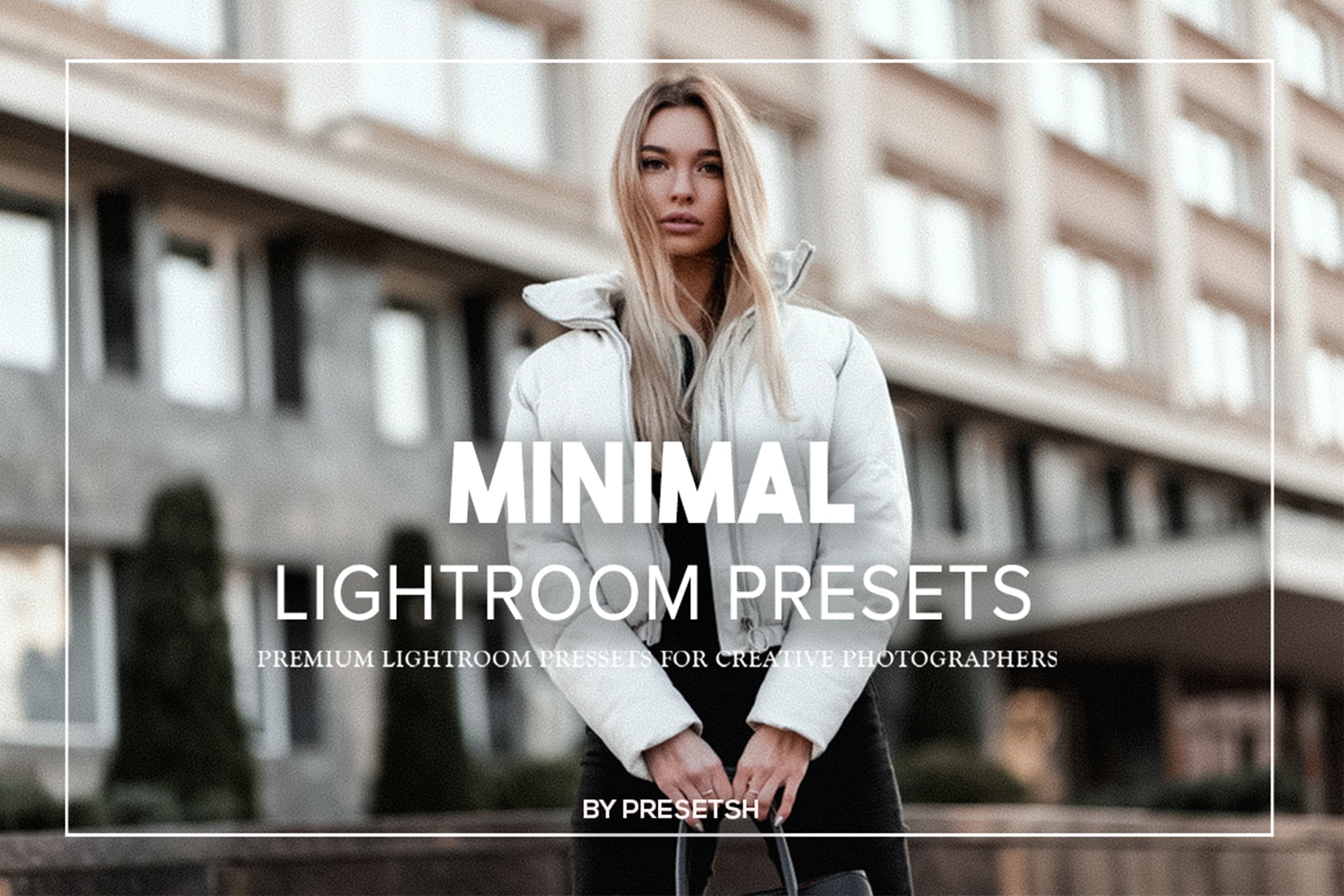 极简主义白色滤镜LR照片预设 Minimal Lightroom Presets