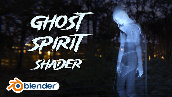 Blender预设-鬼魂幽灵着色器效果资产预设 Ghost Spirit Shader