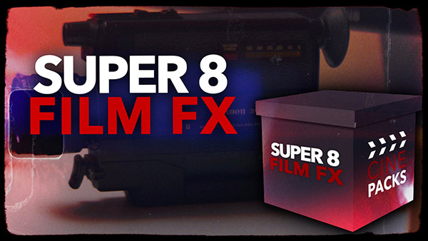 复古电影质感胶片滤镜影视剪辑后期素材包 CinePacks – Super 8 Film FX