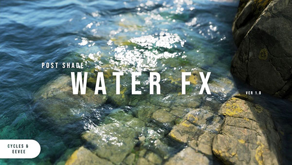 Blender预设-水效果着色器 Postshade – Waterfx v1.1.2 + 使用教程