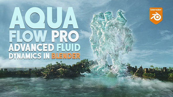 Blender高级流体模拟资产预设 Aqua Flow Pro