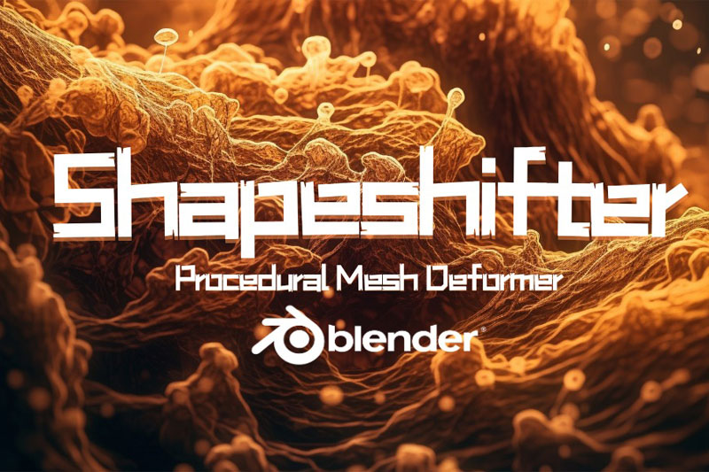 Blender程序化有机形状模型变形插件 Shapeshifter v1.0