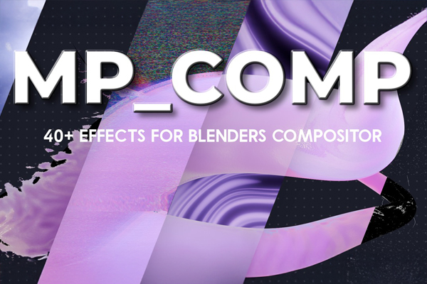 40+高质量实时特效合成Blender调色资产预设 MP_Comp v2.1.0 Alpha