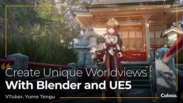 Blender/UE5全流程3D角色世界观动画高级制作教程(中英文字幕) Coloso – Creating 3D Characters and Worldviews with Blender and UE5
