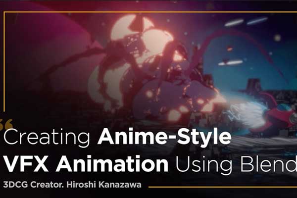 Blender动漫卡通风格VFX动画特效制作全流程视频课程(中文字幕) Coloso-Anime-Style VFX Production in Blender