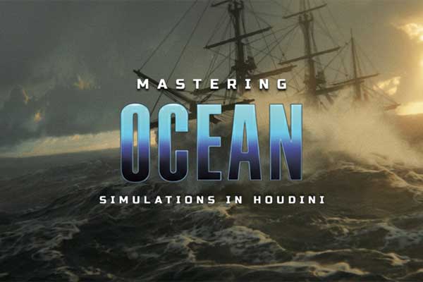 Houdini海洋模拟专业级教程 Mastering Ocean Simulations in Houdini Week 1-4