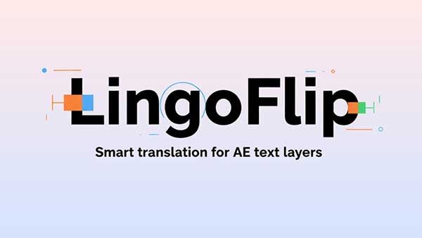 智能文字字幕自动翻译AE脚本 LingoFlip V5.3.0