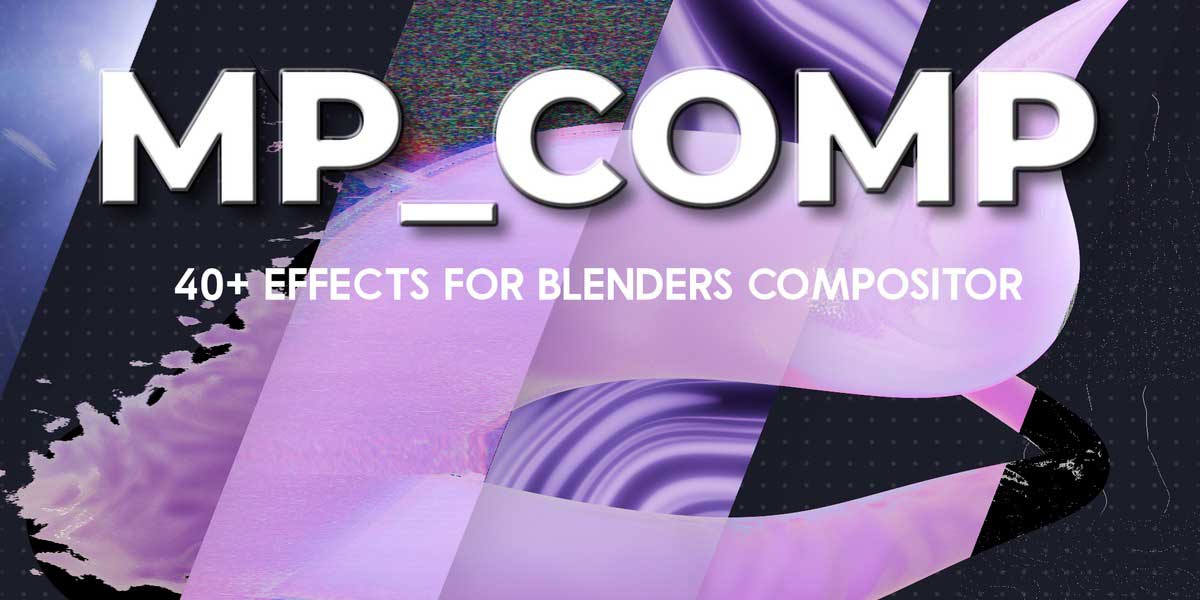 40+高质量实时特效合成调色Blender工具 MP_Comp v3.1.0