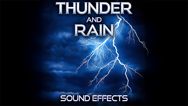 99个高质量雷雨自然环境音效素材合集 Sound Ideas Thunder and Rain Sound Effects