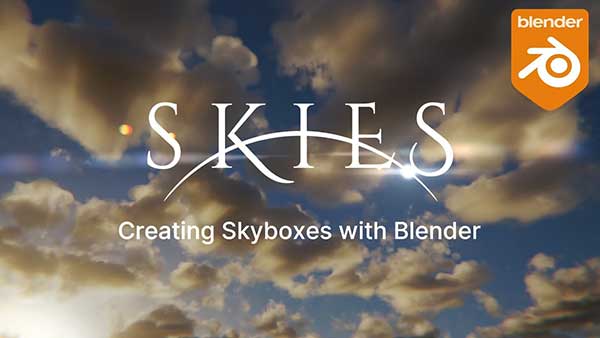 Blender天空盒与环境天空制作视频教程(中英文字幕) Skies: Creating Skyboxes With Blender
