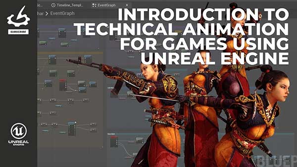 UE5虚幻引擎游戏角色动画系统全流程入门教程(中文字幕) Introduction to Technical Animation for Games using Unreal Engine