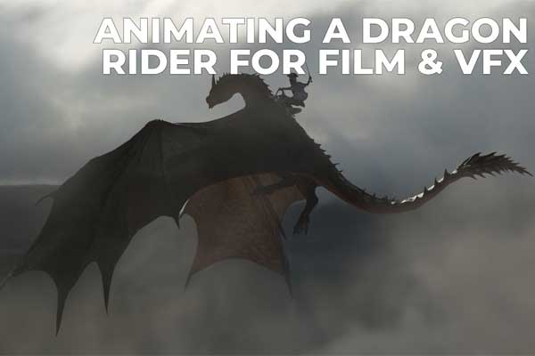 Maya影视级英雄龙骑士飞行动画全流程教程(中英文字幕)  The Gnomon Workshop – Animating a Dragon Rider for Film & VFX