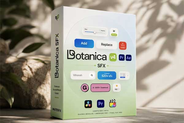520+创意视频后期剪辑MG动画电影混剪转场音效素材包 Botanica V4 SFX + Extension